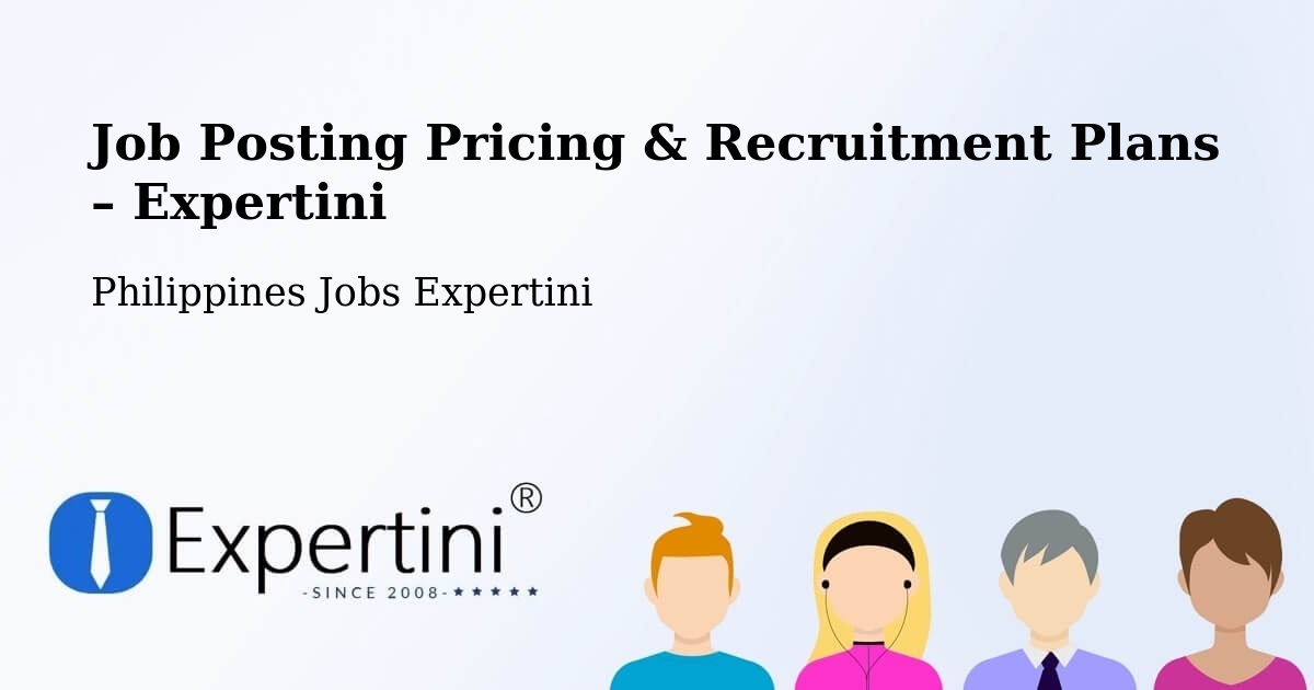 Job Posting Pricing & Recruitment Plans – Imus - Imus, Philippines Jobs Expertini